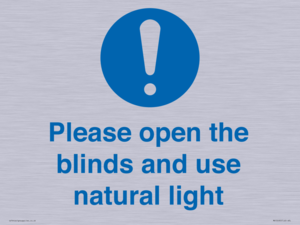 Please open the blinds and use natural light